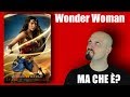 WONDER WOMAN - MA COME SI FA!?