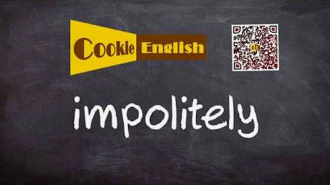 Impolitely   Pronunciation, Paraphrase, Listen & Practice