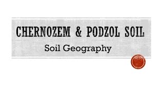 Chernozem & Podzol Soil | Soil Geography