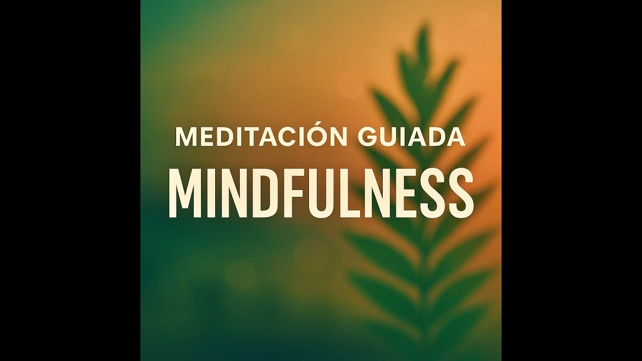 Meditación Guiada | Mindfulness para Calma, Presencia y Paz Interior ...