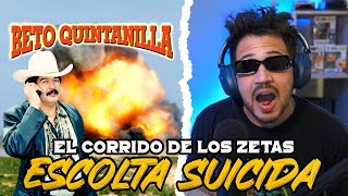 REACCIÓN a Beto Quintanilla - Escolta Suicida (El Corrido de los Zetas)