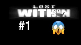 #1  Algo Muito Estranho Estar Acontecendo Aqui. ( Lost Within )