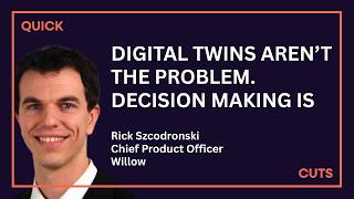 Digital Twins that Drive Decisions: Speed to Value, Adoption, & Operational AI with Rick Szcodronski