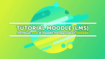 Tutorial Moodle (LMS) - Cara mudah memasukkan soal ke moodle dengan Aiken Format (*.txt) - Bagian 1