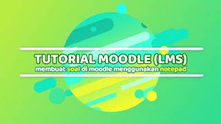 Tutorial Moodle (LMS) - Cara mudah memasukkan soal ke moodle dengan Aiken Format (*.txt) - Bagian 1