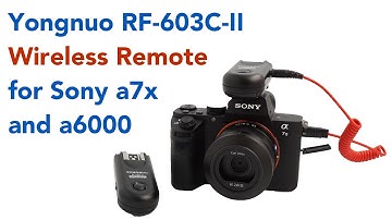 Yongnuo RF-603CII as a wireless remote for the Sony a7ii