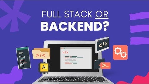 Full-Stack Developer নাকি Backend Developer? কোনটা ভালো?