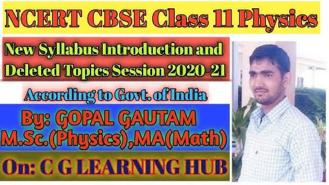 NCERT CBSE CLASS 11 PHYSICS || NEW SYLLABUS INTRODUCTION || SESSION 2020-21|| ALL DELETED TOPICS ||