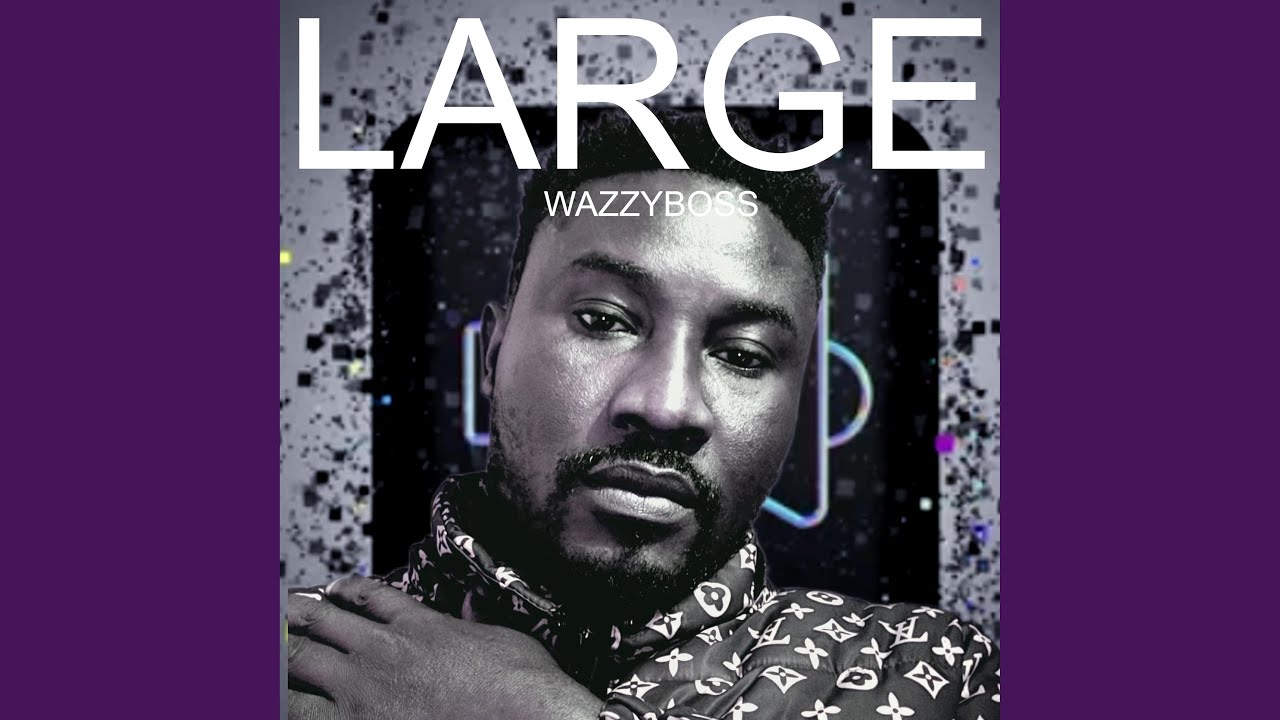 Watch Large on YouTube Watch Large on YouTube