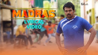 Madras Official | Lyrical | Madras | Karthi, Catherine Tresa | Santhosh Narayanan