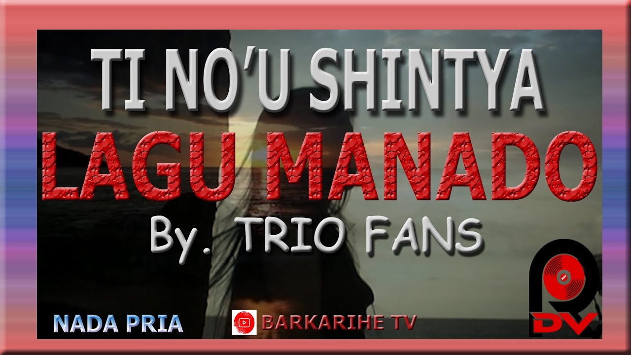 Ti No'u Shintya - Lagu Manado By. Trio FANS