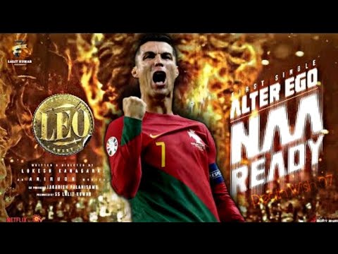 LEO   Naa Ready Official Video Cristiano Ronaldo VersionAnirudh Ravichander Skills And Goals 2023
