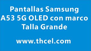 Probar la pantalla para Samsung A53 5G OLED con marco, Talla Grande