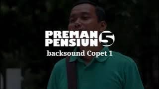 Backsound Preman Pensiun 5 Copet 1