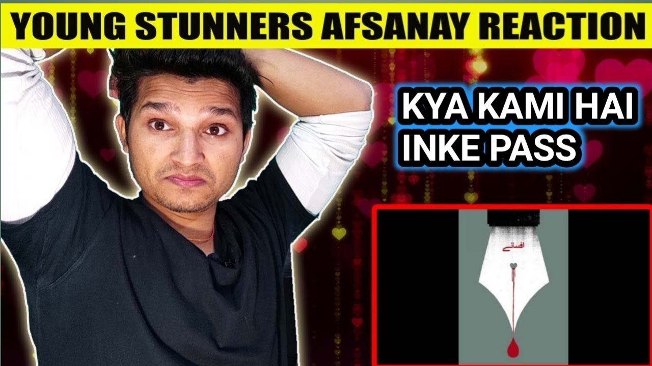 AFSANAY REACTION - TALHAH YUNUS AFSANAY REACTION  - YOUNG STUNNERS REACTION -  SHIV REACTION KING