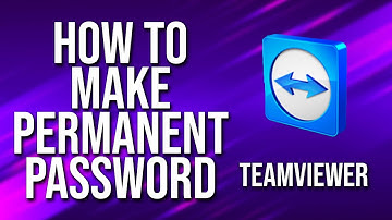 How To Make Permanent Password Teamviewer Tutorial