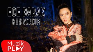 Ece Barak - Boş Verdim (Official Lyric Video)