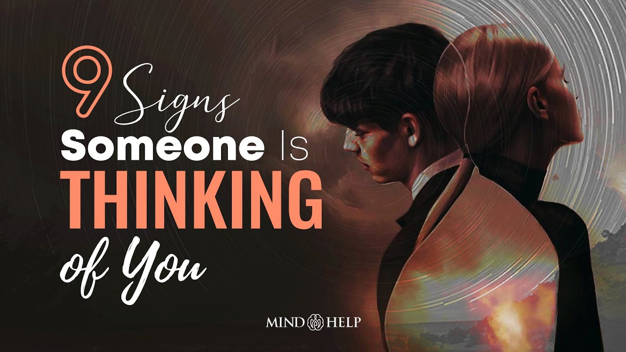 9 Signs A Certain Someone Is Thinking Of You YouTube 9-signs-a-certain-someone-is-thinking-of-you-youtube