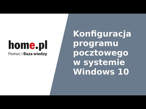 Konfiguracja programu pocztowego w systemie Windows 10