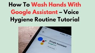 How To Wash Hands With Google Assistant – Voice Hygiene Routine Tutorial screenshot 5