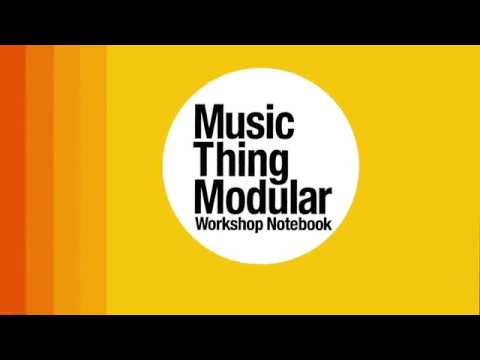 Music Thing Modular - Workshop Notebook