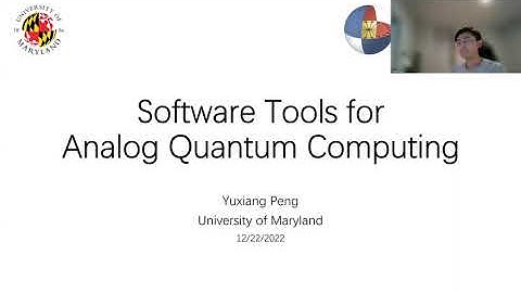 QuCS Lecture23:  Yuxiang Peng(UMD), Software Tools for Analog Quantum Computing