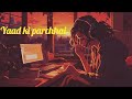 Yaad Ki Parchhai New Song Hindi 🥀🥺 Sad Song Music Yaad Ki Parchhai New Song Hindi 🥀🥺 Sad Song Music