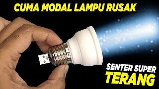 SAYA MENYULAP LAMPU LED RUSAK JADI SENTER SUPER TERANG