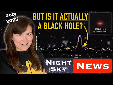 JWST finds most distant growing SUPERMASSIVE black hole | Night Sky News July 2023