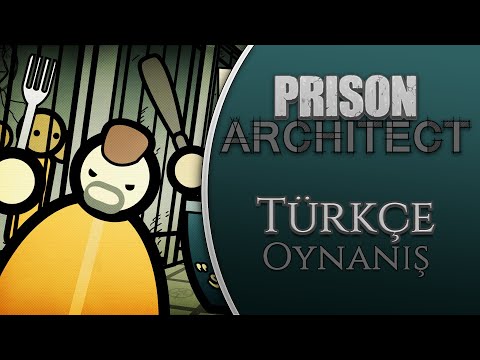 Prison Architect : Türkçe Oynanış / Bölüm 8 - MUTFAĞIMDA ÇEKİÇ NE ARIYO ABİİ!