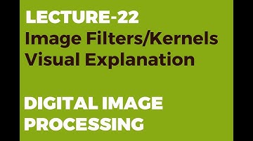 Image Filters and Kernel Convolution Visually Explained