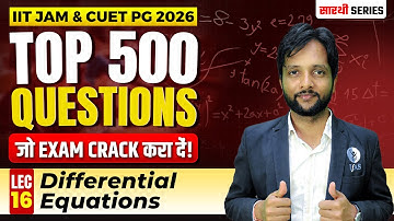 𝐃𝐢𝐟𝐟𝐞𝐫𝐞𝐧𝐭𝐢𝐚𝐥 𝐄𝐪𝐮𝐚𝐭𝐢𝐨𝐧𝐬 | 𝐓𝐎𝐏 𝟓𝟎𝟎 𝐐𝐮𝐞𝐬𝐭𝐢𝐨𝐧𝐬 𝐋-𝟏𝟔 | 𝐈𝐈𝐓 𝐉𝐀𝐌 & 𝐂𝐔𝐄𝐓 𝐏𝐆 𝟐𝟎𝟐𝟔 | 𝐈𝐅𝐀𝐒