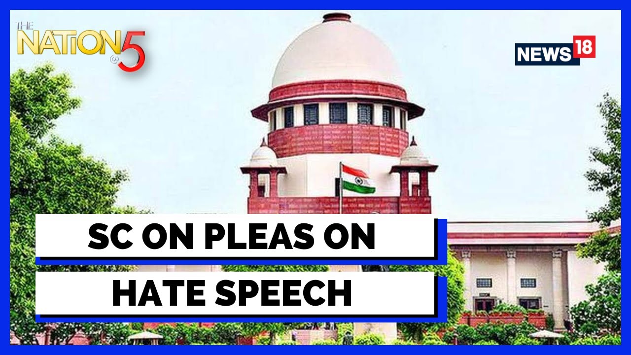 SC On Hate Speech | Supreme Court Has Issued Notice Over Pleas Alleging ...