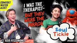 I Was the Therapist — But They Were the Mirror ⎮ ft. Reid Fitzsimons⎮ Soul Tickle Ep. 17