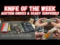 Knife of the Week - Vintage Auction Knives &amp; A Scary Surprise!
