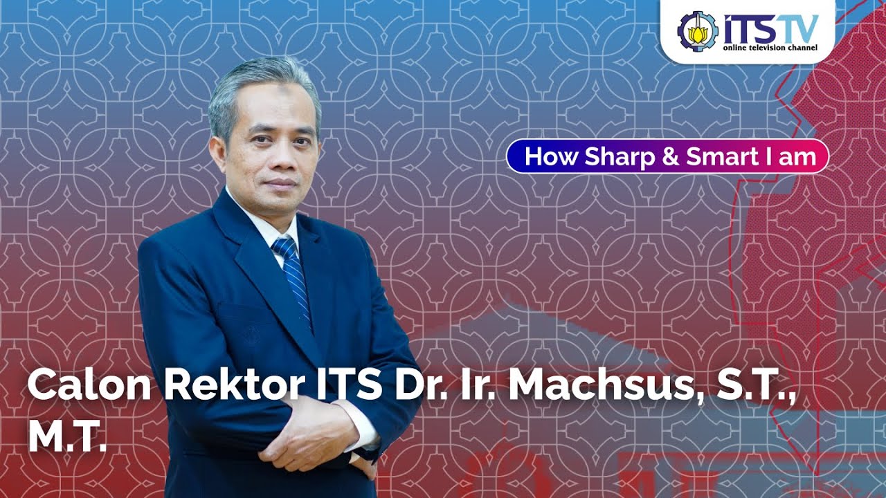 Paparan Calon Rektor ITS - Dr. Ir. Machsus, S.T., M.T. - YouTube