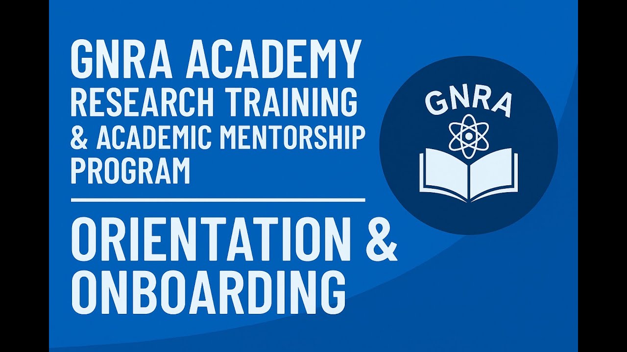 GNRA Academy Research Training & Academic Mentorship Program: Orientation & Onboarding