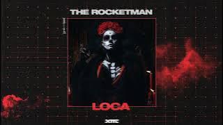 The Rocketman - Loca