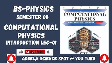 Introduction to Computational Physics Lec-1 |BS Physics| Semester 08 |U-o-E| #computationalphysics