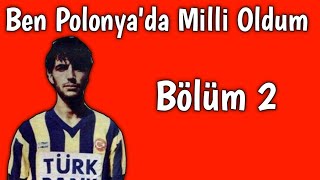 Ben Polonyada Milli Oldum 2