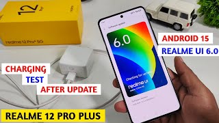 Realme 12 Pro Plus Charge Test After Android 15 Realme 6.0 Update | Charge Test Realme 12 Pro Plus