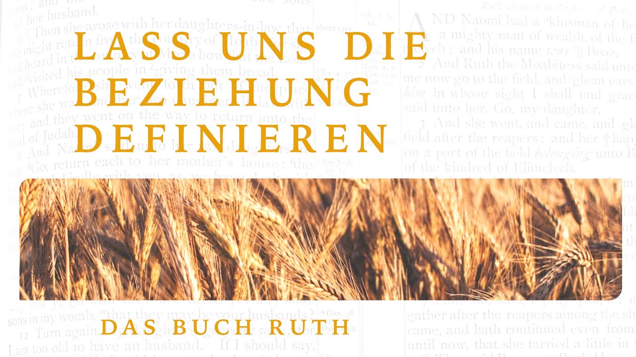Das Buch Ruth I Teil 3 I Lass uns die Beziehung definieren YouTube 