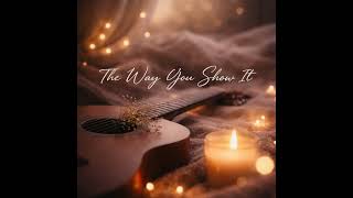 The Way You Show It   Instrumental