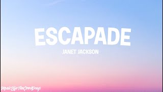Janet Jackson - Escapade (Lyrics) "Let me take you on an escapade"