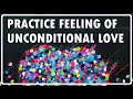 Abraham Hicks - Practice the feeling of Unconditional LOVE / No Ads during