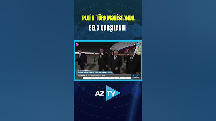 PUTİN TÜRKMƏNİSTANDA BELƏ QARŞILANDI