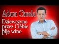 Adam Chrola - Dziewczyno przez Ciebie piję wino (Official Video)