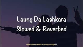 Laung Da Lashkara (Slowed & Reverbed) | Patiala House | Akshay Kumar & Anushka Sharma | V-Music