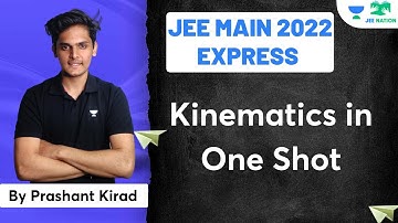 Kinematics - One Shot | JEE Main Express | Score 200+ in 30 days | JEE Nation | Prashant Kirad