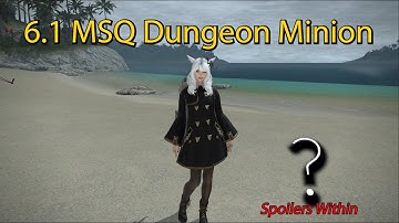 FFXIV: 6.1 Dungeon Minion (Spoilers Within)